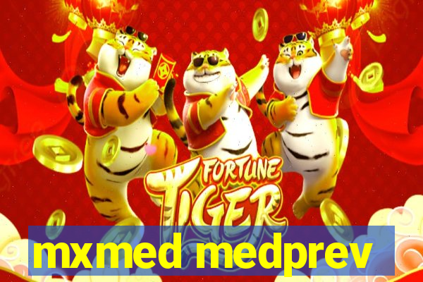 mxmed medprev